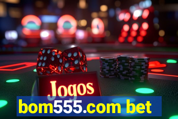 bom555.com bet